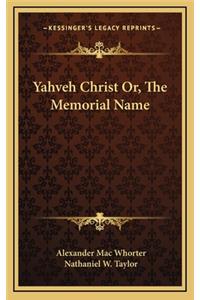 Yahveh Christ Or, the Memorial Name