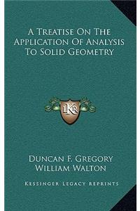 A Treatise on the Application of Analysis to Solid Geometry