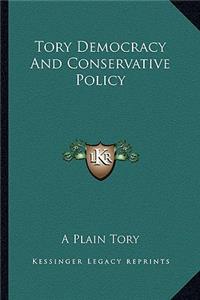 Tory Democracy and Conservative Policy