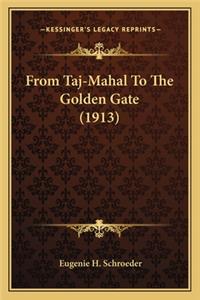 From Taj-Mahal To The Golden Gate (1913)
