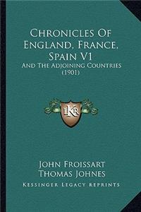 Chronicles of England, France, Spain V1: And the Adjoining Countries (1901)