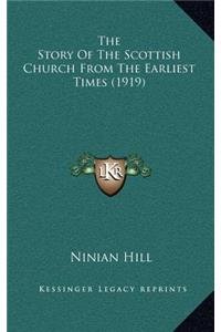 The Story Of The Scottish Church From The Earliest Times (1919)