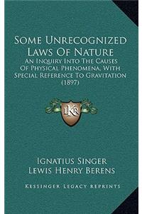 Some Unrecognized Laws of Nature