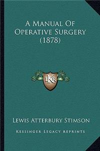 A Manual of Operative Surgery (1878)