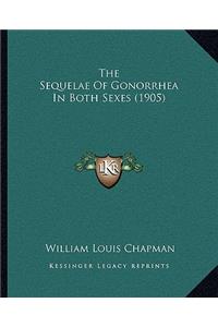 Sequelae Of Gonorrhea In Both Sexes (1905)