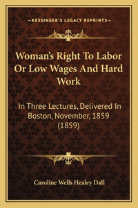 Woman's Right To Labor Or Low Wages And Hard Work