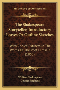 Shakespeare Storyteller, Introductory Leaves Or Outline Sketches