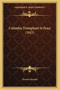 Columbia Triumphant In Peace (1915)