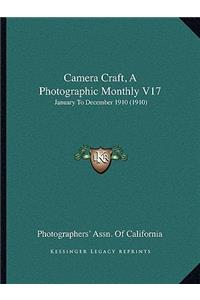 Camera Craft, A Photographic Monthly V17