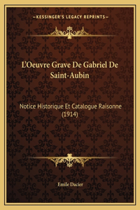 L'Oeuvre Grave De Gabriel De Saint-Aubin