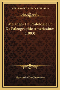 Melanges De Philologie Et De Paleographie Americaines (1883)