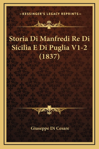 Storia Di Manfredi Re Di Sicilia E Di Puglia V1-2 (1837)
