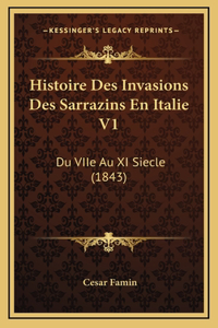 Histoire Des Invasions Des Sarrazins En Italie V1