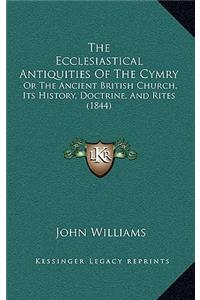 Ecclesiastical Antiquities Of The Cymry