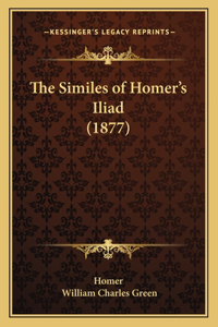 Similes of Homer's Iliad (1877)