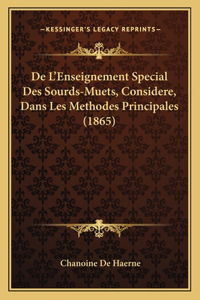 De L'Enseignement Special Des Sourds-Muets, Considere, Dans Les Methodes Principales (1865)