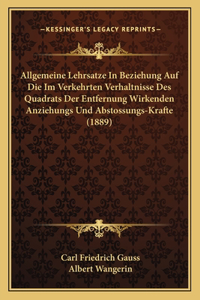 Allgemeine Lehrsatze in Beziehung Auf Die Im Verkehrten Verhaltnisse Des Quadrats Der Entfernung Wirkenden Anziehungs Und Abstossungs-Krafte (1889)