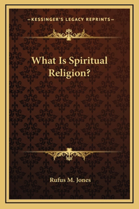 What Is Spiritual Religion?