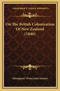 On The British Colonization Of New Zealand (1846)