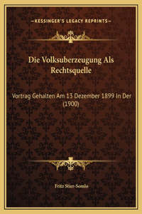 Die Volksuberzeugung Als Rechtsquelle