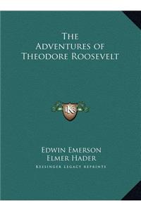 The Adventures of Theodore Roosevelt