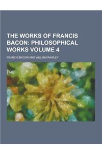 The Works of Francis Bacon Volume 4