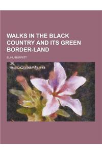 Walks in the Black Country and Its Green Border-Land