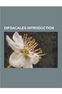Dipsacales Introduction: Abelia Corymbosa, Abelia X Grandiflora, Acanthocalyx, Acanthocalyx Delavayi, Adoxa, Carmel Daisy, Centranthus, Centran