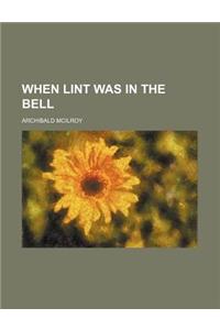 When Lint Was in the Bell