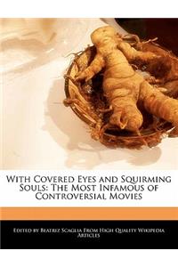 With Covered Eyes and Squirming Souls
