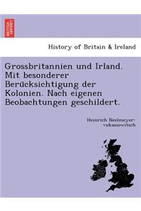 Grossbritannien und Irland. Mit besonderer Berücksichtigung der Kolonien. Nach eigenen Beobachtungen geschildert.