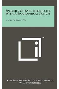 Speeches of Karl Liebknecht, with a Biographical Sketch