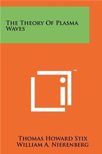 Theory Of Plasma Waves