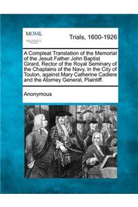 A Compleat Translation of the Memorial of the Jesuit Father John Baptist Girard, Rector of the Royal Seminary of the Chaplains of the Navy, in the C