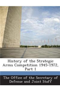 History of the Strategic Arms Competition 1945-1972, Part 1