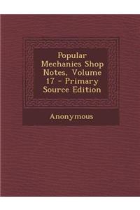 Popular Mechanics Shop Notes, Volume 17