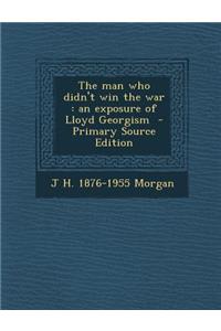 The Man Who Didn't Win the War: An Exposure of Lloyd Georgism