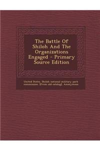 The Battle of Shiloh and the Organizations Engaged