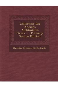 Collection Des Anciens Alchimistes Grecs...