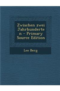Zwischen Zwei Jahrhunderten