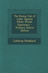 The Rising Tide of Color Against White World-Supremacy