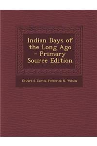 Indian Days of the Long Ago