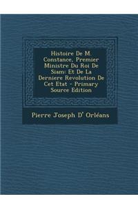 Histoire de M. Constance, Premier Ministre Du Roi de Siam
