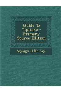 Guide to Tipitaka - Primary Source Edition