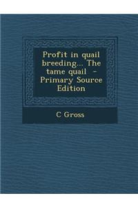 Profit in Quail Breeding... the Tame Quail