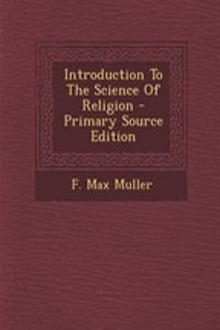 Introduction to the Science of Religion - Primary Source Edition