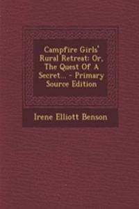 Campfire Girls' Rural Retreat: Or, the Quest of a Secret...