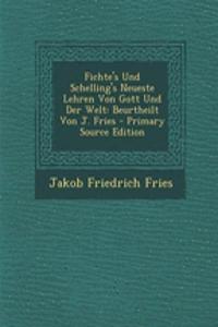 Fichte's Und Schelling's Neueste Lehren Von Gott Und Der Welt
