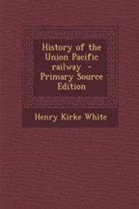 History of the Union Pacific Railway