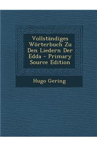 Vollstandiges Worterbuch Zu Den Liedern Der Edda